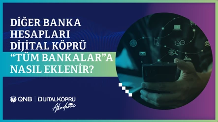 Diğer Banka Hesapları Dijital Köprü “Tüm Bankalar”a Nasıl Eklenir?