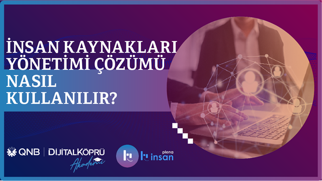 İnsan Kaynakları Yönetimi Çözümü Nasıl Kullanılır?