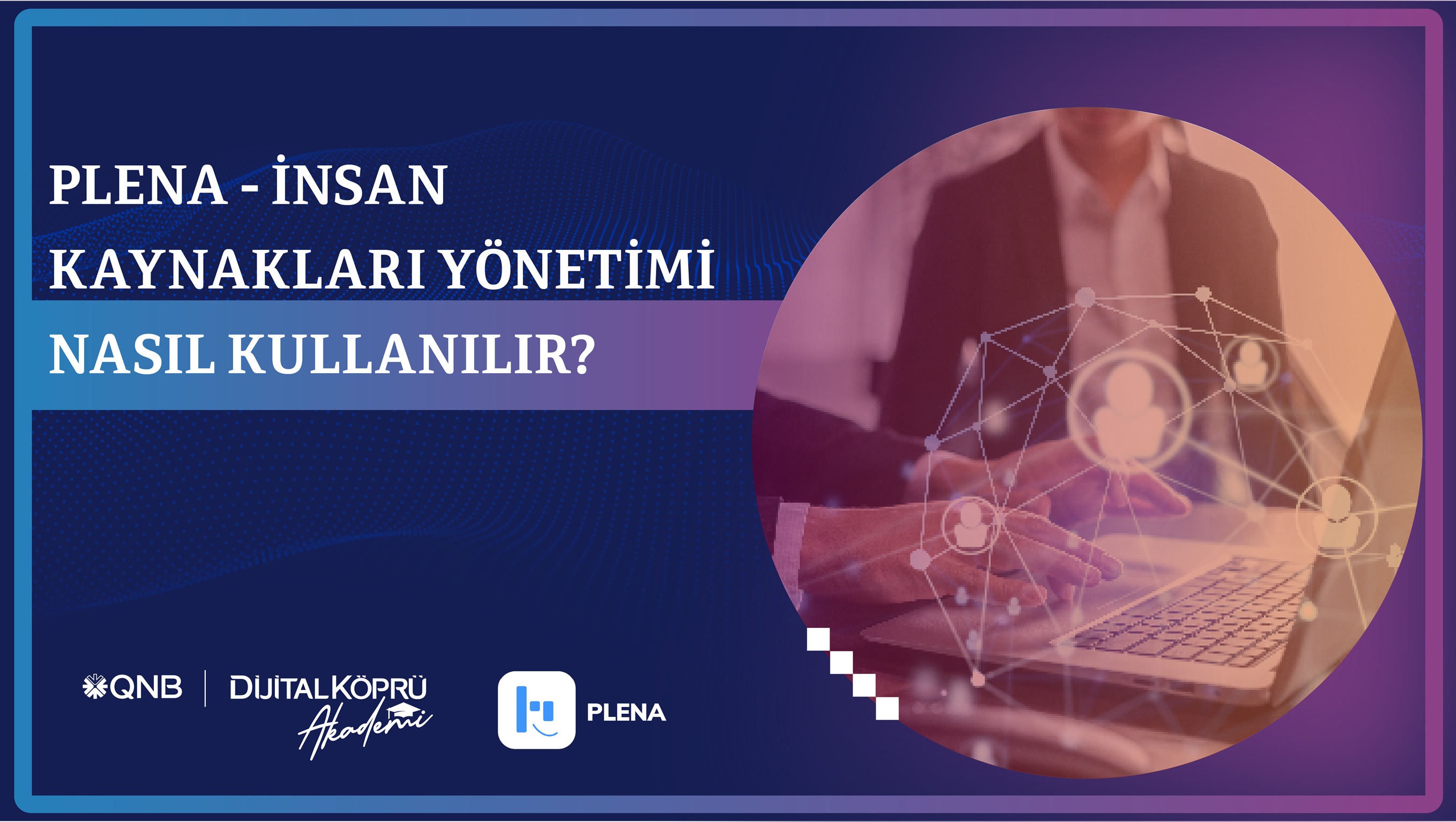 Plena - İnsan Kaynakları Yönetimi Nasıl Kullanılır?