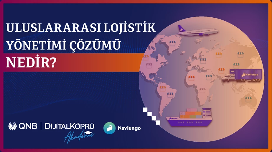 Uluslararası Lojistik Yönetimi Çözümü Nedir?