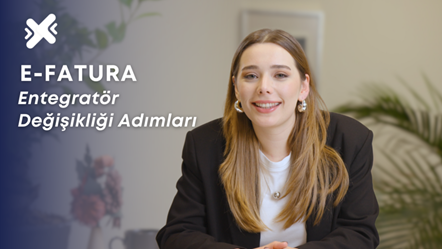 E-Fatura | Entegratör Değişikliği Adımları
