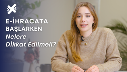 E-İhracata Başlarken Nelere Dikkat Edilmeli